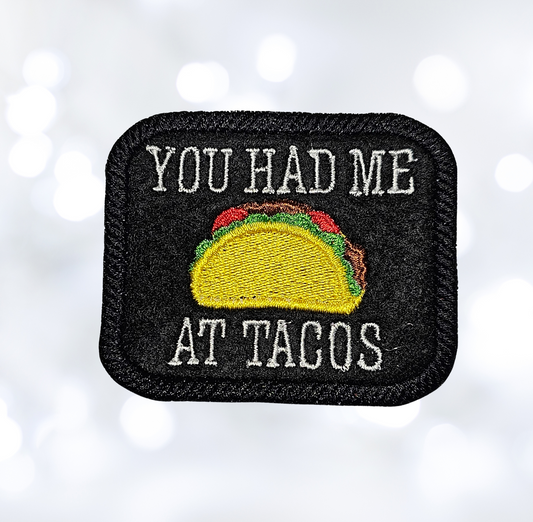You Had Me At Tacos Patch