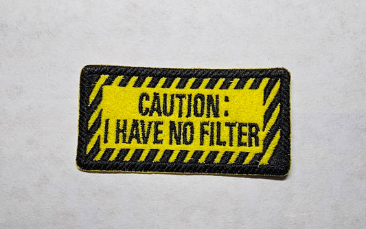 Caution: I Have No Filter Patch